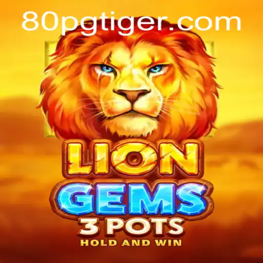 Descubra o Fascinante Mundo de LionGems3pots com a Palavra-chave 80pg